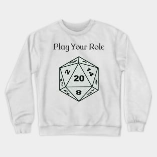 Play Your Role Crewneck Sweatshirt